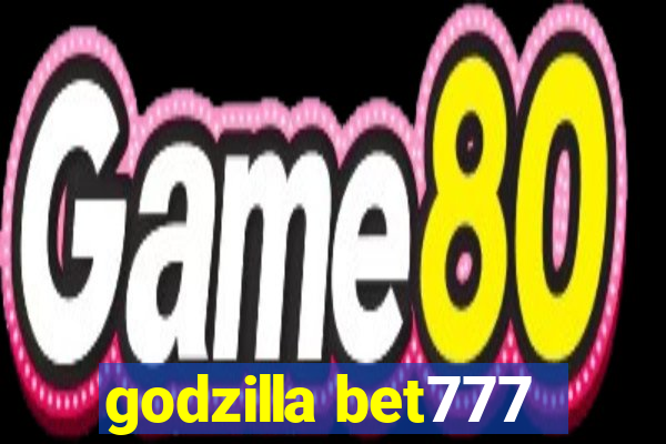 godzilla bet777